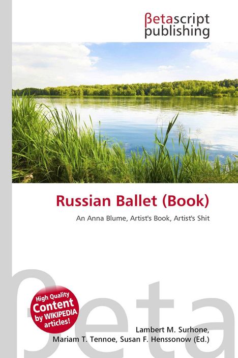 "Russian Ballet (Book): An Anna Blume, Artist's Book, Artist's Shit" und "Betascript publishing" Logo. Malerische Flusslandschaft.