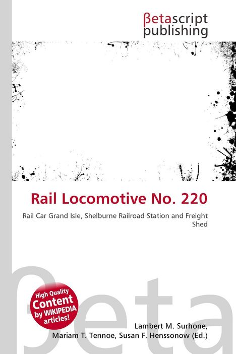 "Rail Locomotive No. 220", darüber "Betascript Publishing". Splatter-Design links und rechts. Kreis "High Quality...".