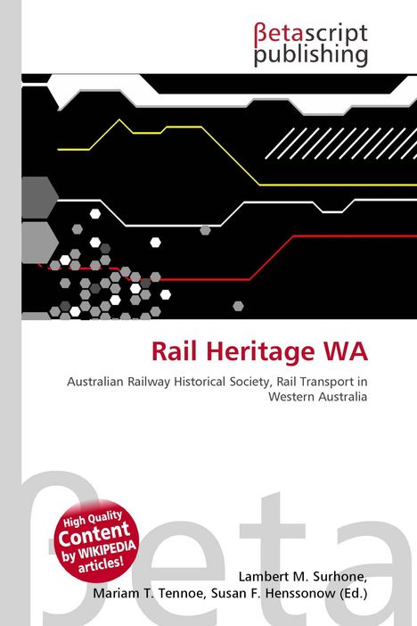 Betascript Publishing oben, Titel "Rail Heritage WA". Gelbe und rote Linien auf schwarzem Hintergrund mit grauen Sechsecken.