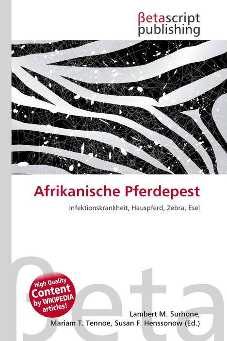 "Afrikanische Pferdepest: Infektionskrankheit, Hauspferd, Zebra, Esel", Zebramuster, Logo von Betascript Publishing.