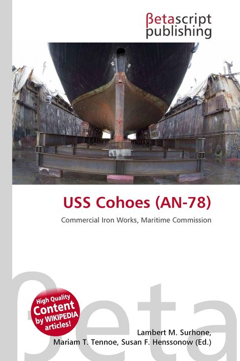"USS Cohoes (AN-78), Commercial Iron Works, Maritime Commission. Betascript Publishing. Ein Schiff im Trockendock."