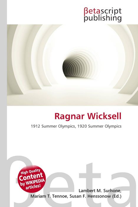 "Ragnar Wicksell: 1912, 1920 Summer Olympics." Betascript Publishing Logo oben, spiralförmiger Tunnel im Hintergrund.