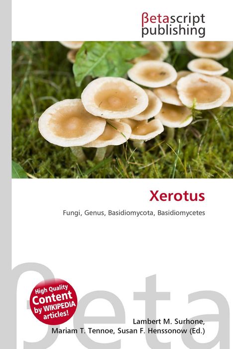 Der Text beschreibt "Xerotus" mit Fungi, Genus, Basidiomycota, Basidiomycetes. Darüber sind Pilze und Grün zu sehen.