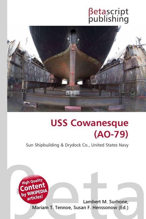 "USS Cowanesque (AO-79), Sun Shipbuilding & Drydock Co., United States Navy" ist geschrieben. Ein Schiff im Trockendock.