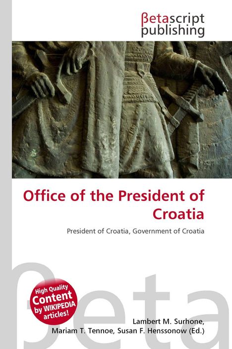 "Office of the President of Croatia", darüber ein Logo "Betascript Publishing". Unten ein Relief antiker Krieger.