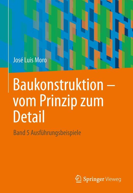 José Luis Moro: Baukonstruktion - vom Prinzip zum Detail 4, Buch