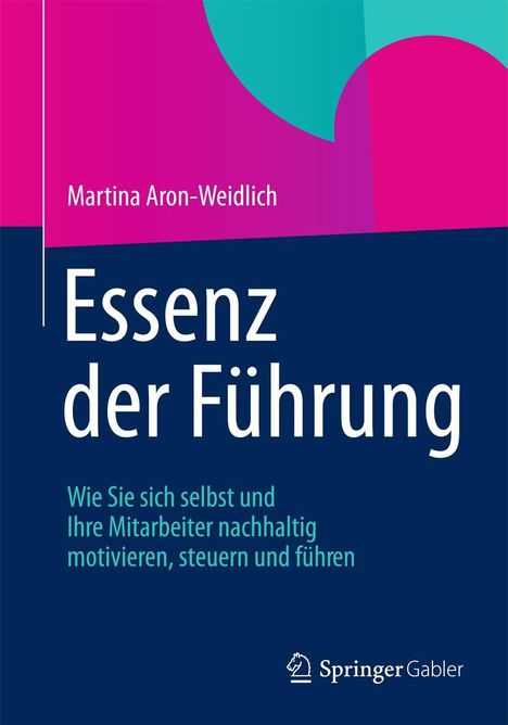 Martina Aron-Weidlich: Essenz der Führung, Buch
