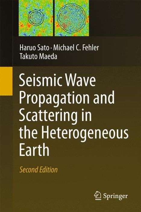 Haruo Sato: Seismic Wave Propagation and Scattering in the Heterogeneous Earth : Second Edition, Buch