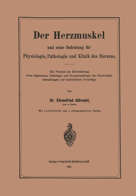Ehrenfried Albrecht: Der Herzmuskel und seine Bedeutung für Physiologie, Pathologie und Klinik des Herzens, Buch