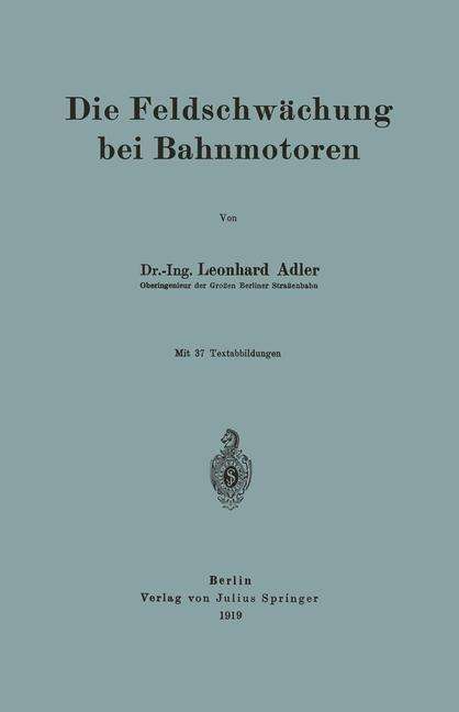 Leonhard Adler: Die Feldschwächung bei Bahnmotoren, Buch