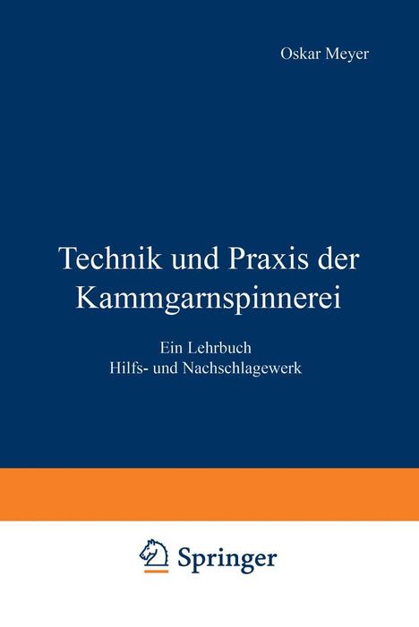 Josef Meyer: Technik und Praxis der Kammgarnspinnerei, Buch