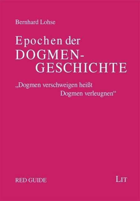 Bernhard Lohse: Epochen der Dogmengeschichte, Buch