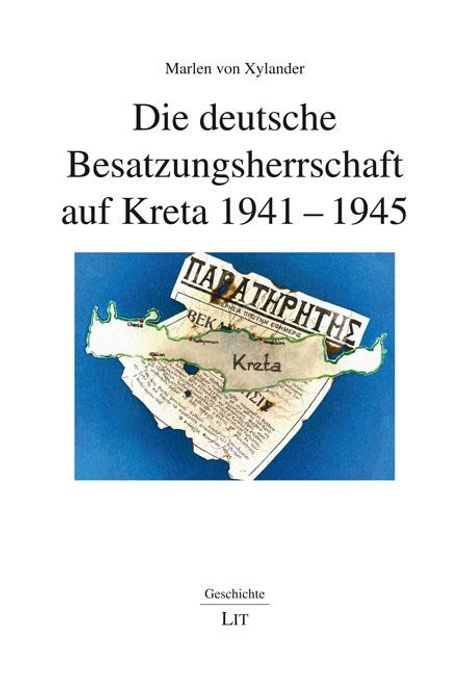 Marlen von Xylander: Die deutsche Besatzungsherrschaft auf Kreta 1941-1945, Buch