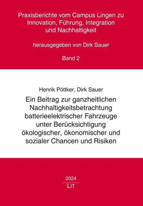 Ein Beitrag zur ganzheitlichen Nachhaltigkeitsbetrachtung batterieelektrischer Fahrzeuge unter Berücksichtigung ökologischer, ökonomischer und sozialer Chancen und Risiken, Buch