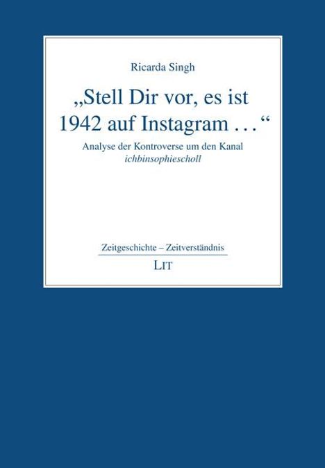 Ricarda Singh: "Stell Dir vor, es ist 1942 auf Instagram ...", Buch