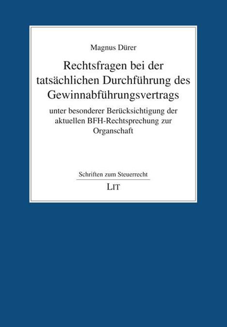 Magnus Dürer: Rechtsfragen bei der tatsächlichen Durchführung des Gewinnabführungsvertrags unter besonderer Berücksichtigung der aktuellen BFH-Rechtsprechung zur Organschaft, Buch
