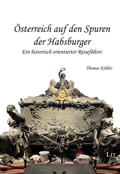 Thomas Köhler: Österreich auf den Spuren der Habsburger, Buch