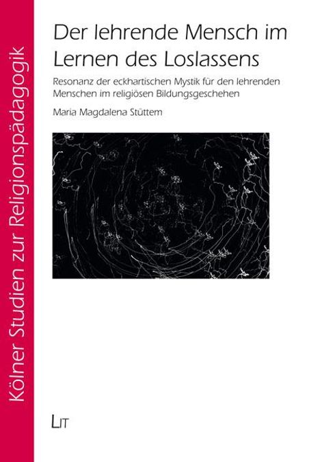 Maria Magdalena Stüttem: Der lehrende Mensch im Lernen des Loslassens, Buch