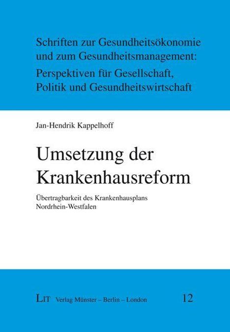 Titel: Umsetzung der Krankenhausreform. Autor: Jan-Hendrik Kappelhoff. Thema: Krankenhausplan NRW. Verlag: LIT. Nummer: 12.