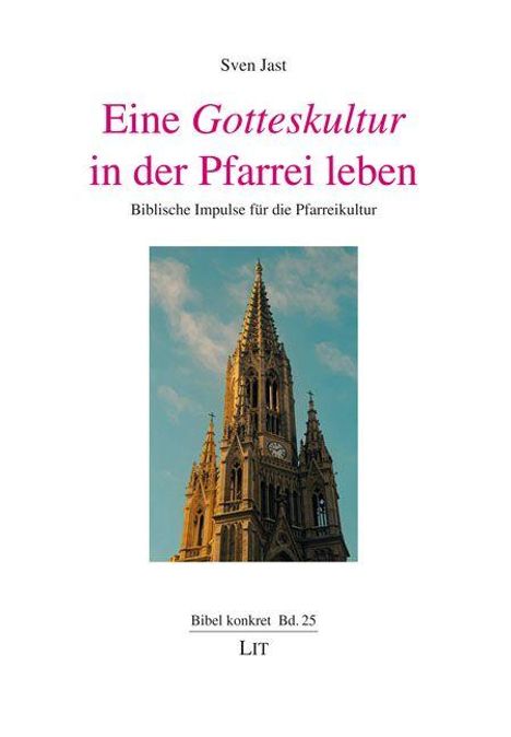 "Eine Gotteskultur in der Pfarrei leben. Biblische Impulse für die Pfarreikultur. Abbildung eines Kirchturms."