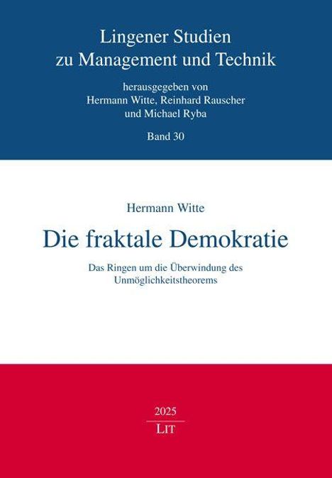 "Lingener Studien zu Management und Technik, Band 30. Titel: Die fraktale Demokratie von Hermann Witte. Jahr 2025."