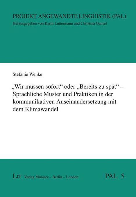 Titel: „Wir müssen sofort“ oder „Bereits zu spät“ – Sprachliche Muster und Praktiken in klima-k. Projektreihe: PAL, LIT Verlag.