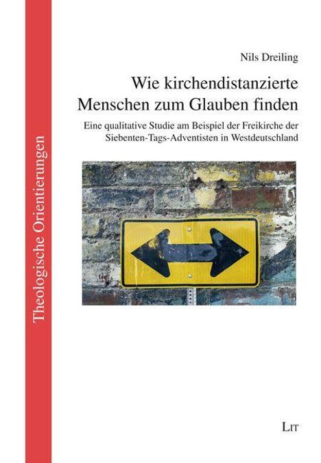 Titel: "Wie kirchendistanzierte Menschen zum Glauben finden". Autor: Nils Dreiling. Straßenzeichen mit Pfeil.