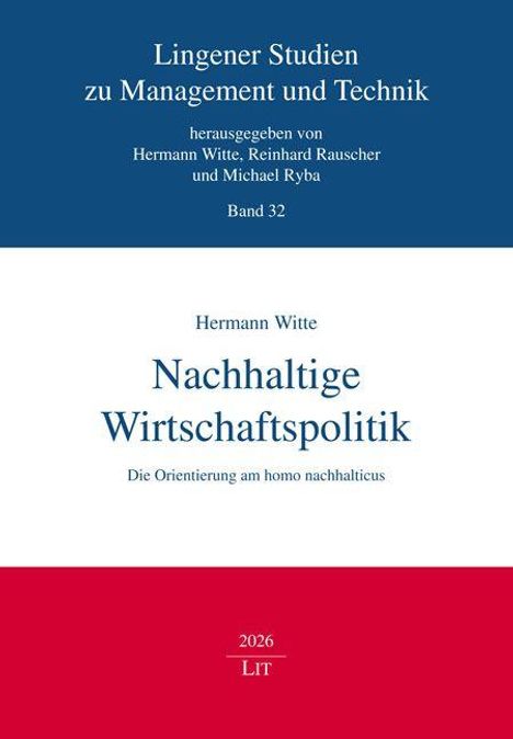 **Linguener Studien zu Management und Technik, Band 32: Nachhaltige Wirtschaftspolitik.**<br> Herausgeber: Hermann Witte.