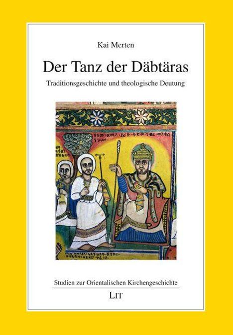 "Kai Merten. Der Tanz der Däbtäras. Traditionsgeschichte und theologische Deutung. Studien zur Orientalischen Kirchengeschichte. LIT." 

Illustration von drei Personen, die festlich gekleidet sind, umgeben von Mustern.