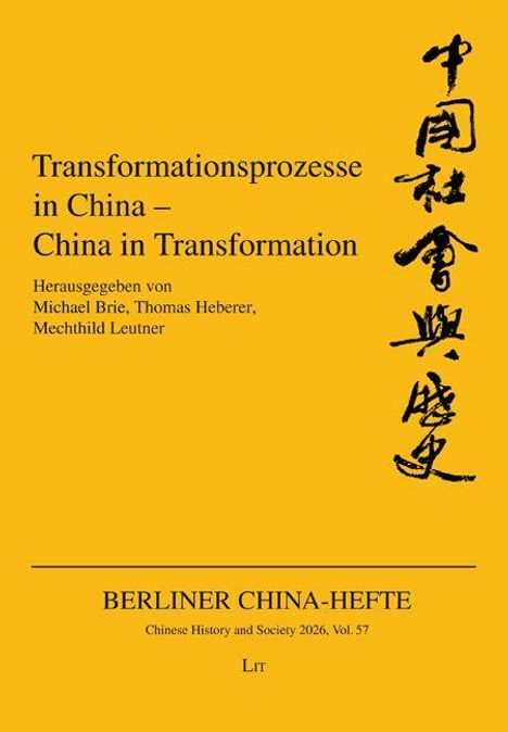 „Transformationsprozesse in China – China in Transformation“, herausgegeben von Michael Brie, Thomas Heberer, Mechthild Leutner. Links Schrift, rechts chinesische Zeichen auf gelbem Hintergrund.