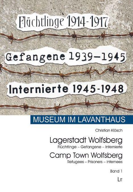Text: "Flüchtlinge 1914-1917", "Gefangene 1939-1945", "Internierte 1945-1948", über Stacheldraht. Museumstitel und Autorenname unten.