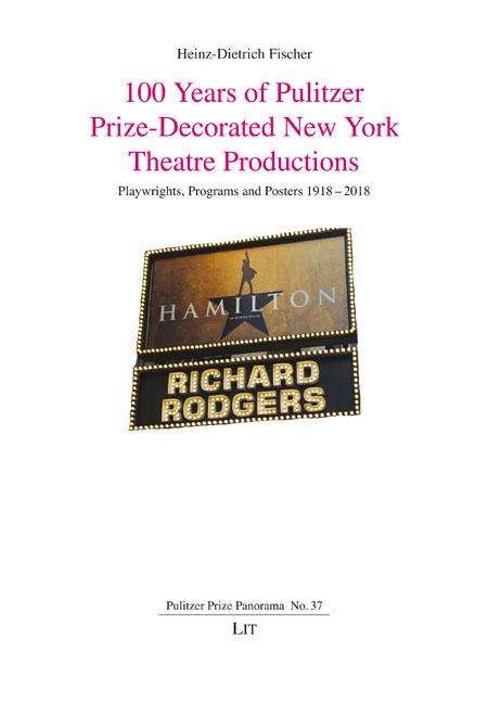 Heinz-Dietrich Fischer: 100 Years of Pulitzer Prize-Decorated New York Theatre Productions, Buch