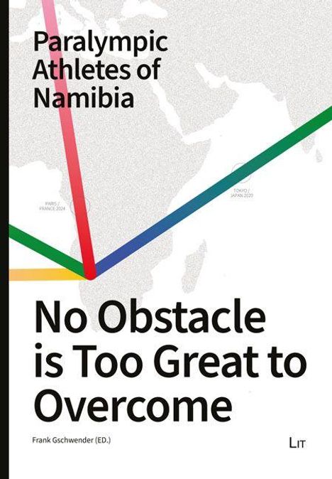 „Paralympic Athletes of Namibia. No Obstacle is Too Great to Overcome.“ Bunte Linien und grauer Weltkartenausschnitt.