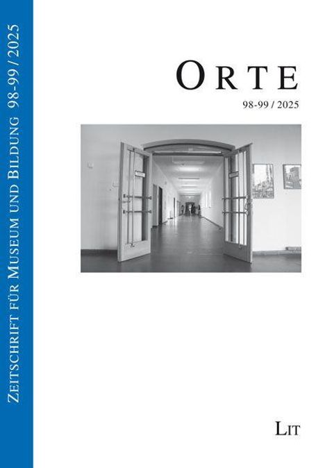"Orte 98-99/2025" oben, "Zeitschrift für Museum und Bildung 98-99/2025" links. Schwarz-Weiß-Foto eines leeren Gangs mit Türen.