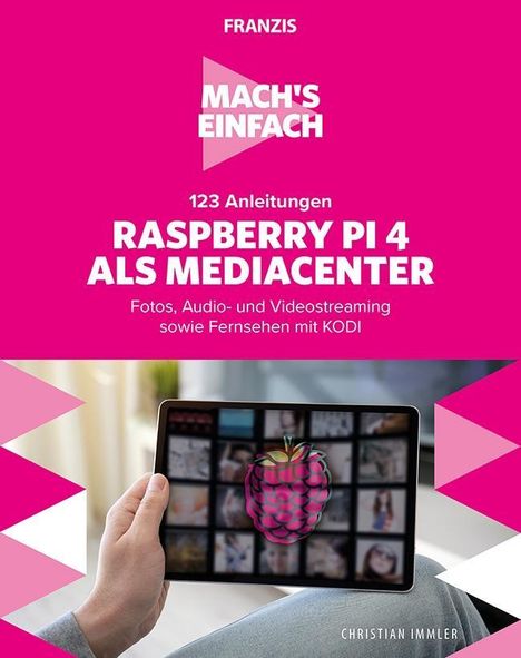 Christian Immler: Immler, C: Mach's einfach:123 Anleitungen Raspberry Pi, Buch