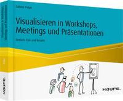 Sabine Peipe: Peipe, S: Visualisieren in Workshops, Meetings, Buch