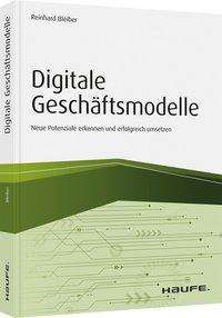 Reinhard Bleiber: Bleiber, R: Digitale Geschäftsmodelle, Buch