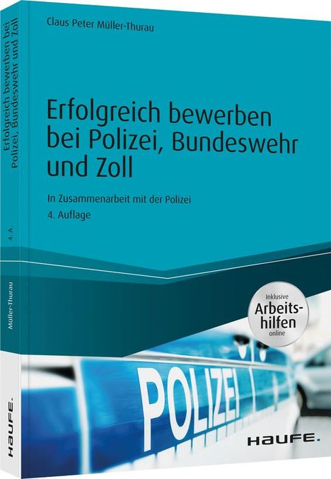 Claus Peter Müller-Thurau: Erfolgreich bewerben bei Polizei, Bundeswehr und Zoll - inkl. Arbeitshilfen online, Buch