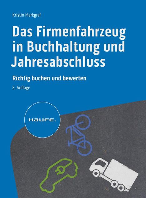 Kristin Markgraf: Das Firmenfahrzeug in Buchhaltung und Jahresabschluss, Buch