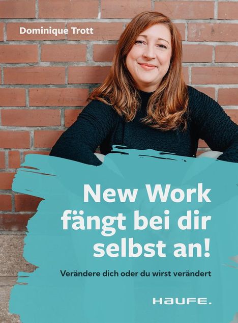 Dominique Trott: New Work fängt bei dir selbst an!, Buch