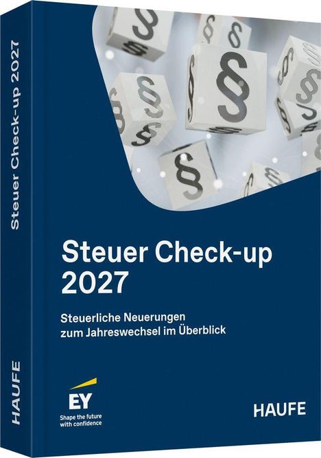 "Steuer Check-up 2027" Buchcover mit Paragrafensymbolen auf Würfeln, EY-Logo, Haufe Verlag. Steuerliche Neuerungen im Überblick.