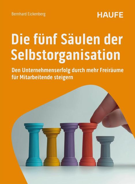 Bernhard Eickenberg: Die fünf Säulen der Selbstorganisation, Buch