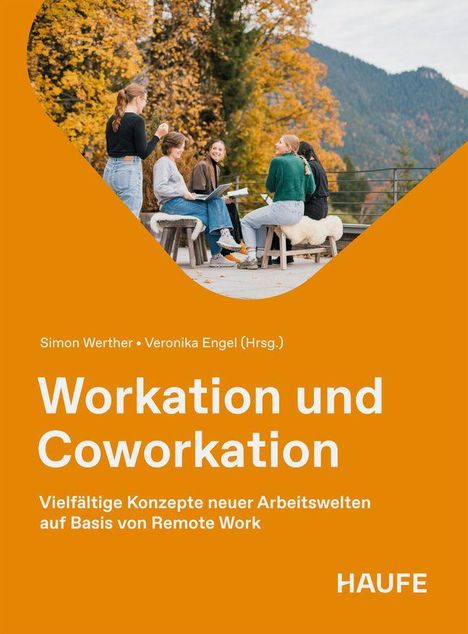 "Workation und Coworkation" von Simon Werther und Veronika Engel. Fünf Personen diskutieren draußen im Herbst.