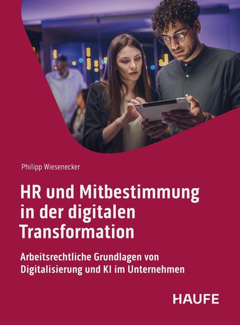 Philipp Wiesenecker: HR und Mitbestimmung in der digitalen Transformation, Buch