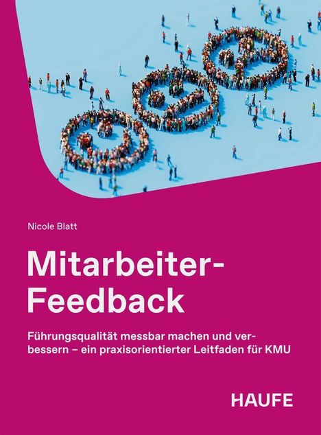 Text: "Mitarbeiter-Feedback: Führungsqualität messbar machen und verbessern – ein praxisorientierter Leitfaden für KMU."  
Illustration: Menschen formen Smileys.