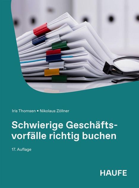 „Schwierige Geschäftsvorfälle richtig buchen, 17. Auflage“ von Iris Thomsen und Nikolaus Zöllner. Aktenstapel mit Büroklammern.