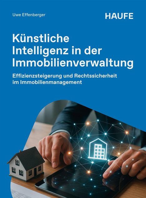 Text oben: "Künstliche Intelligenz in der Immobilienverwaltung", darunter ein Mann mit Tablet und 3D-Modell eines Hauses.
