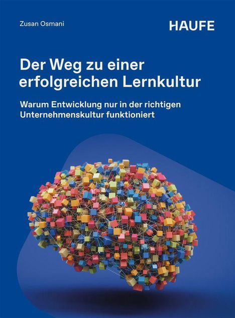 „Der Weg zu einer erfolgreichen Lernkultur“ und „Warum Entwicklung nur in der richtigen Unternehmenskultur funktioniert“. Illustration eines bunten Gehirns aus Würfeln und Linien.