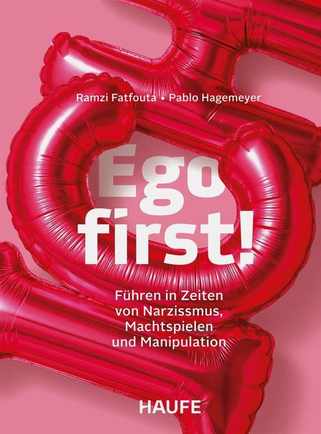 Text: "Ego first! Führen in Zeiten von Narzissmus, Machtspielen und Manipulation." Roter Luftballon-Hintergrund.
