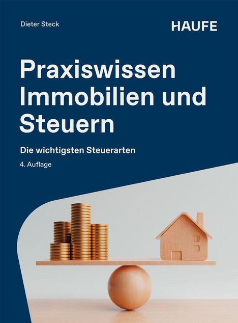 „Praxiswissen Immobilien und Steuern“, „Die wichtigsten Steuerarten“, „4. Auflage“. Waage mit Münzen und Haus.